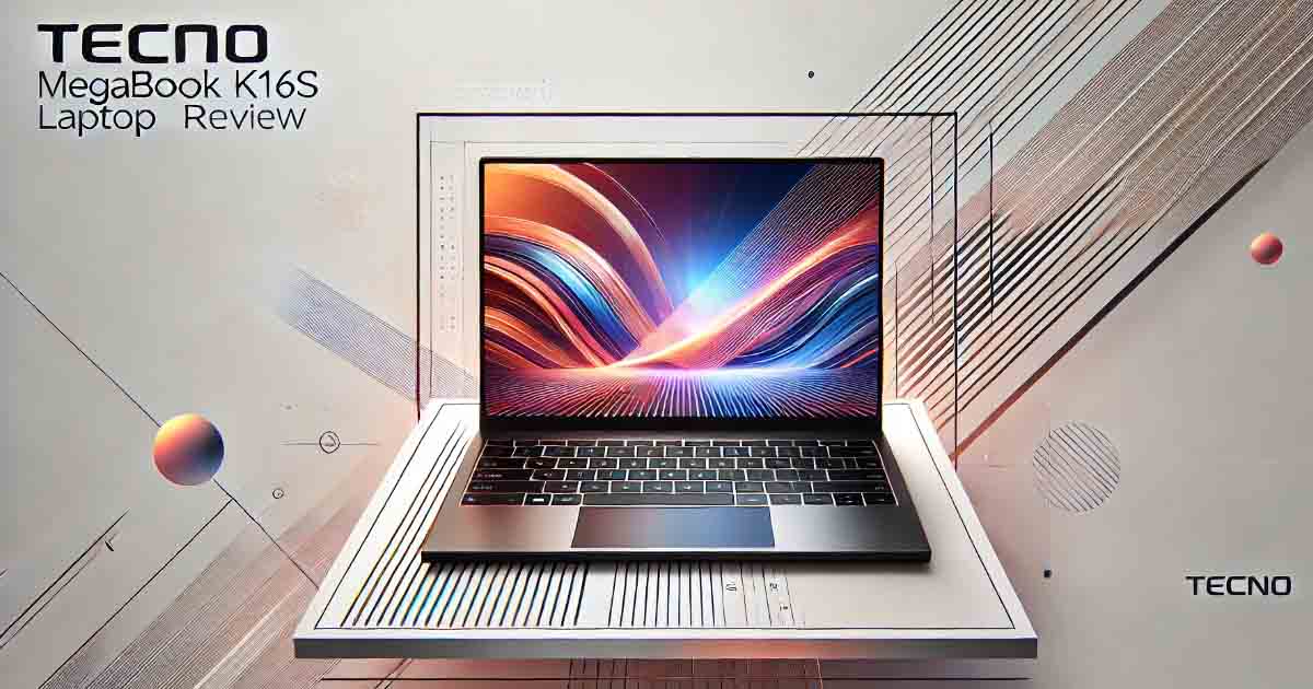 Review TECNO MEGABOOK K16S: Laptop Terjangkau dengan Performa Andal